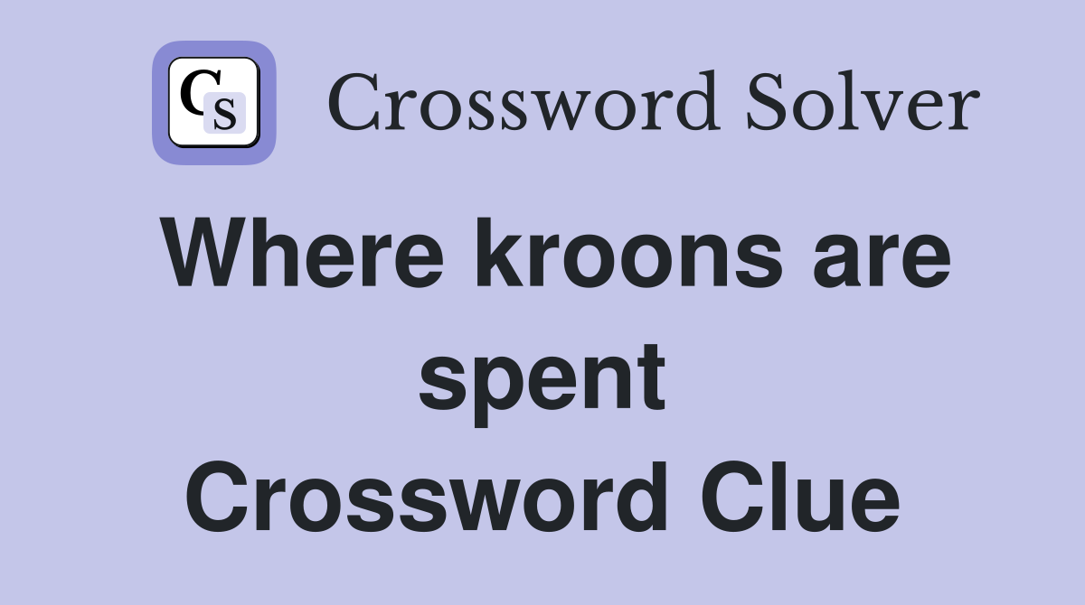 Where kroons are spent Crossword Clue