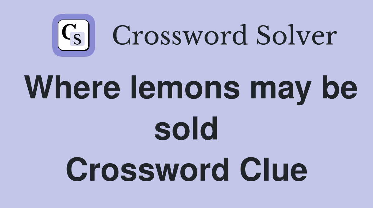 Where lemons may be sold Crossword Clue