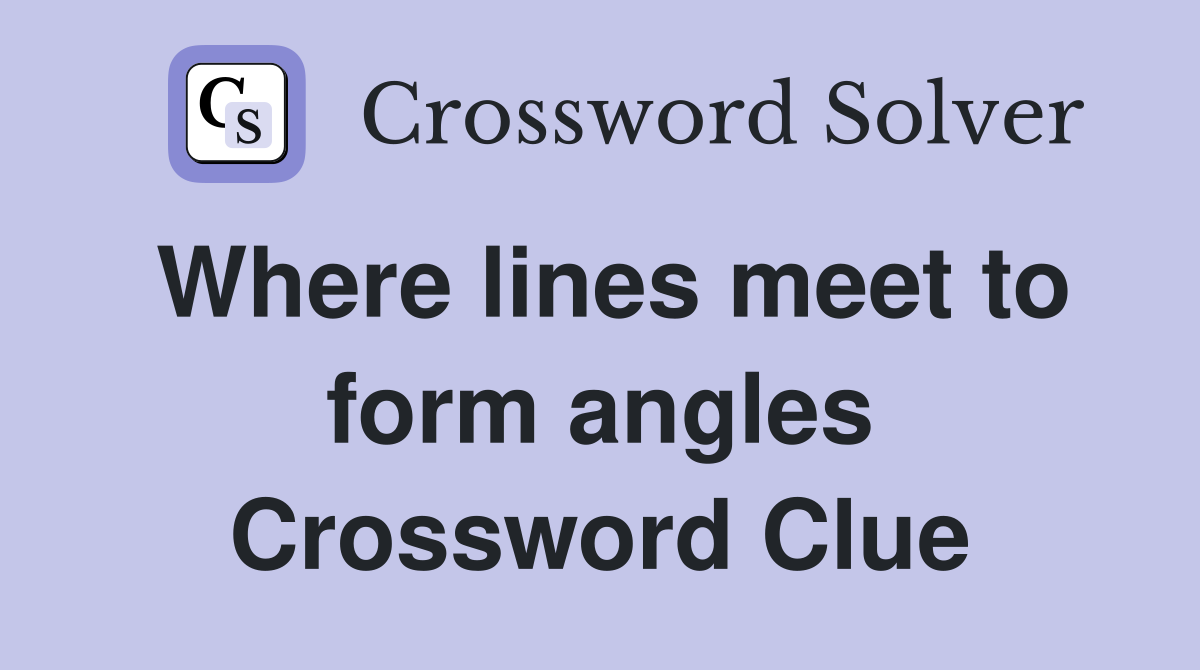 Where lines meet to form angles Crossword Clue