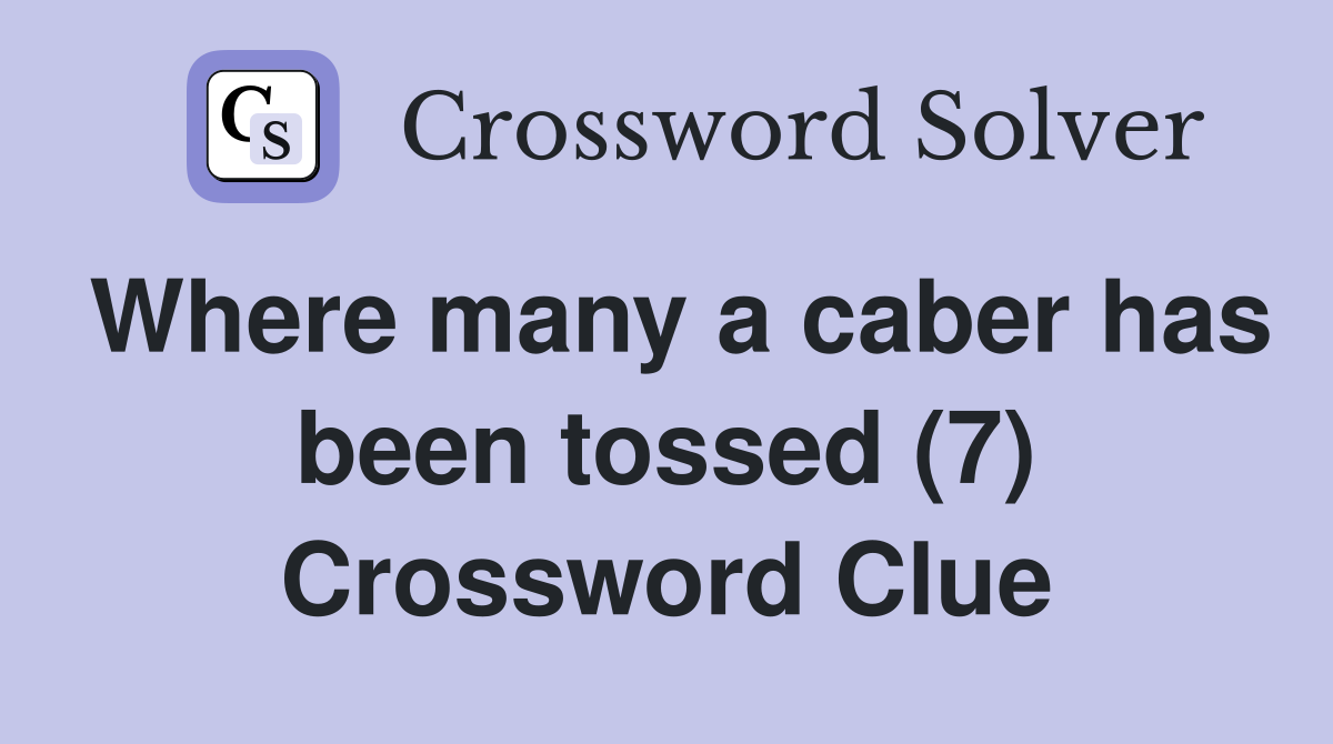 Where many a caber has been tossed (7) Crossword Clue