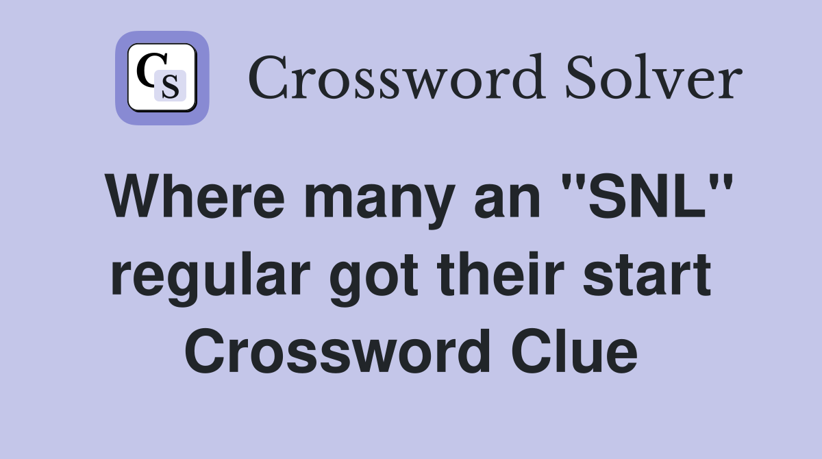 Where many an "SNL" regular got their start Crossword Clue