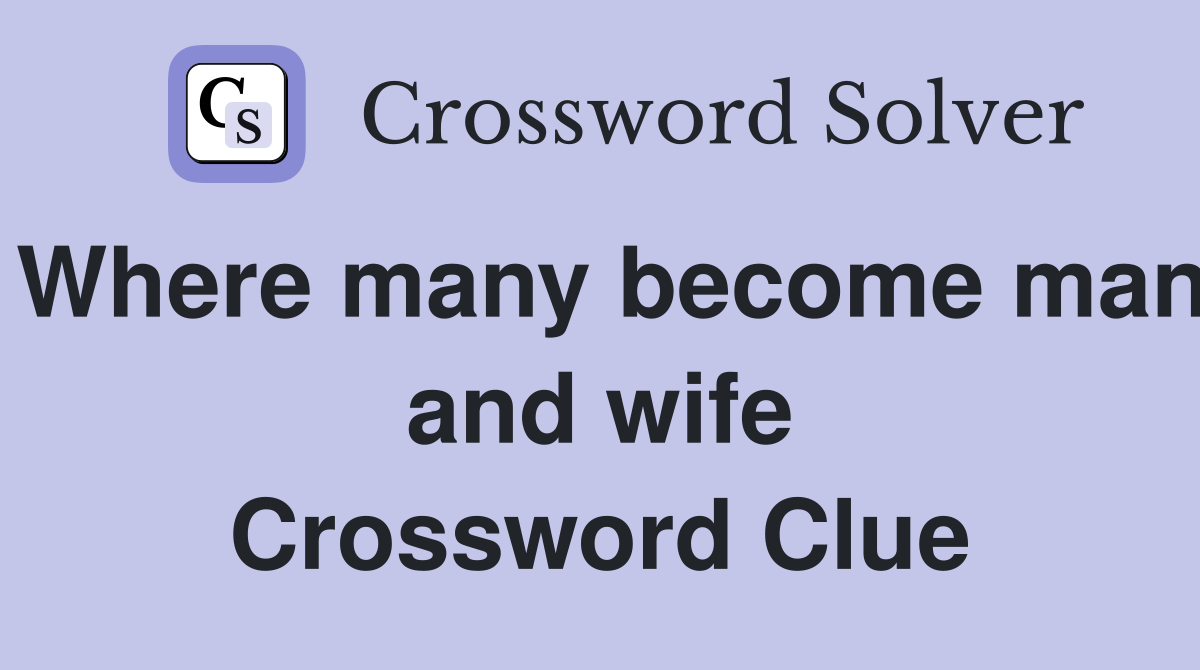 Where many become man and wife Crossword Clue