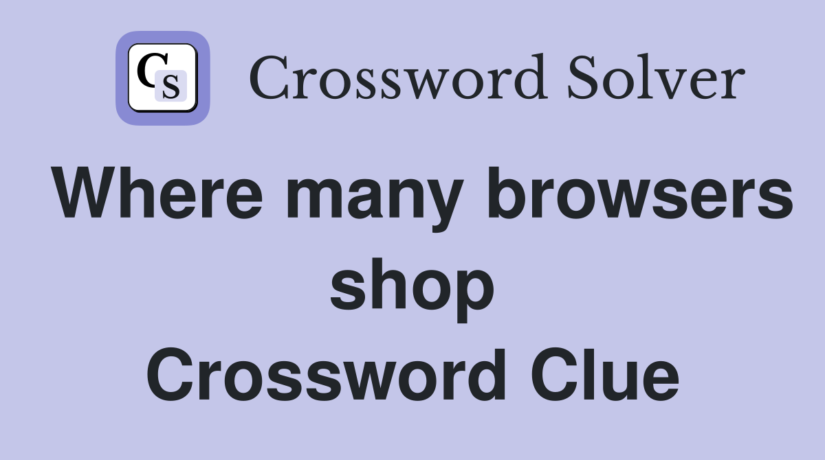 Where many browsers shop Crossword Clue