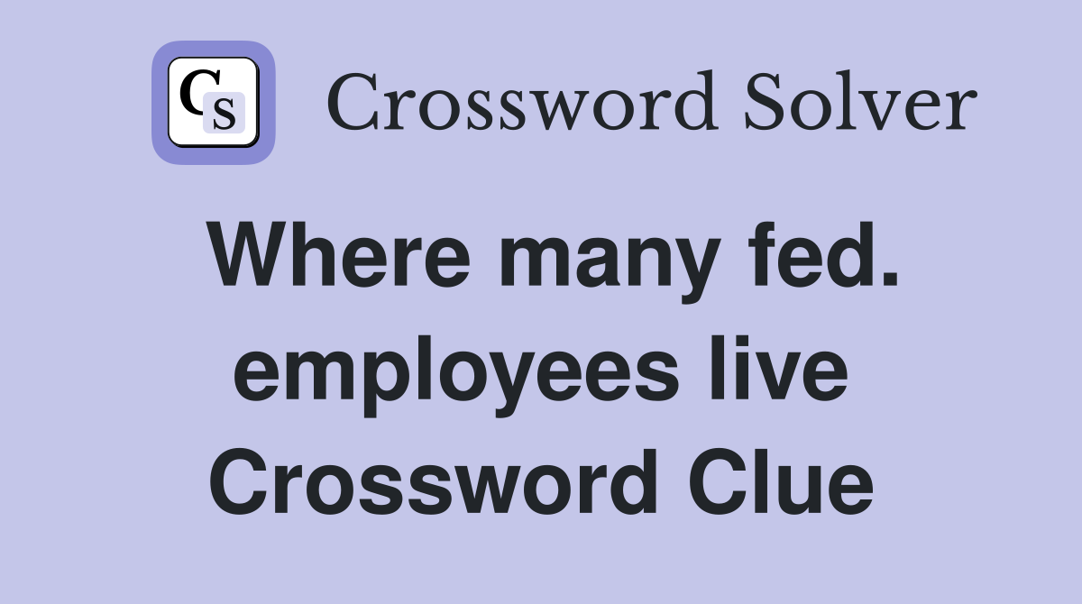 Where many fed. employees live Crossword Clue