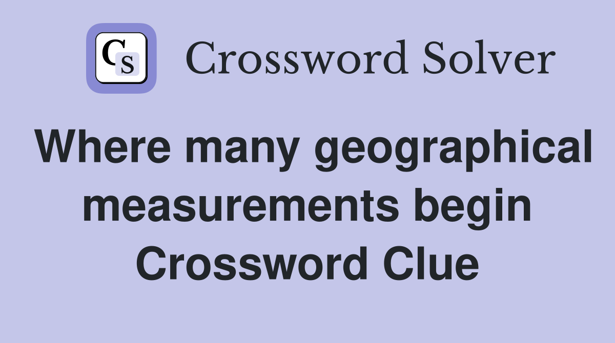 Where many geographical measurements begin Crossword Clue
