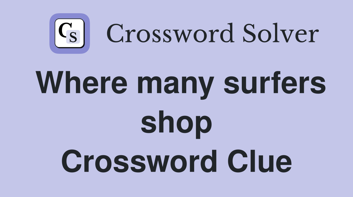 Where many surfers shop Crossword Clue