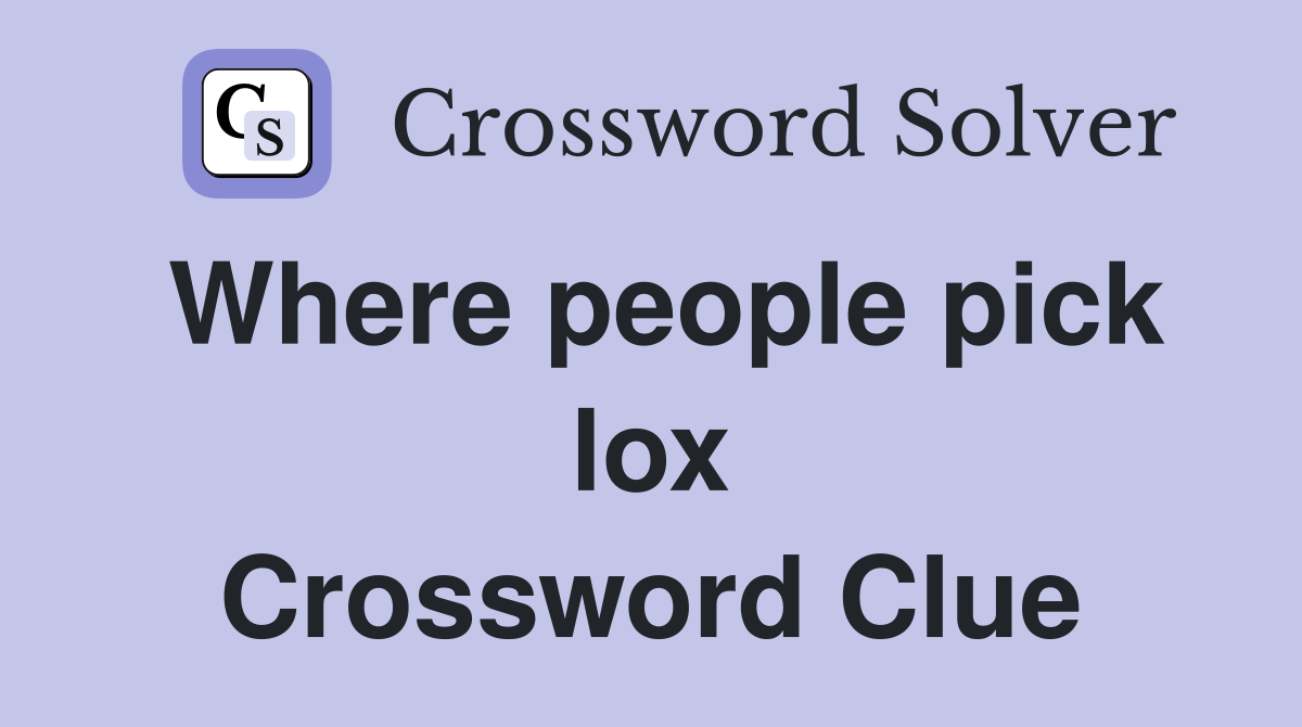 Where people pick lox Crossword Clue