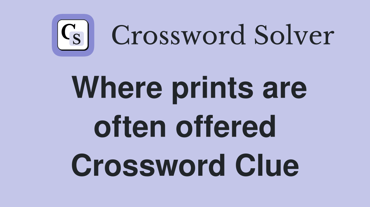 Where prints are often offered Crossword Clue