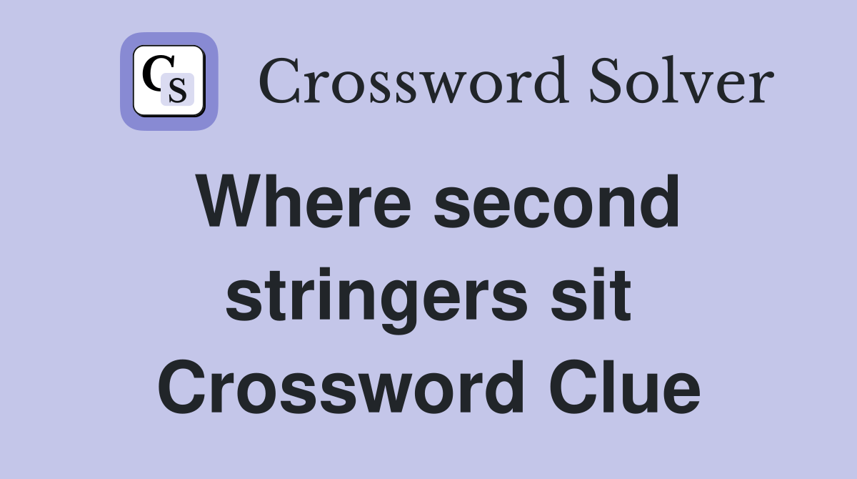 Where second stringers sit Crossword Clue