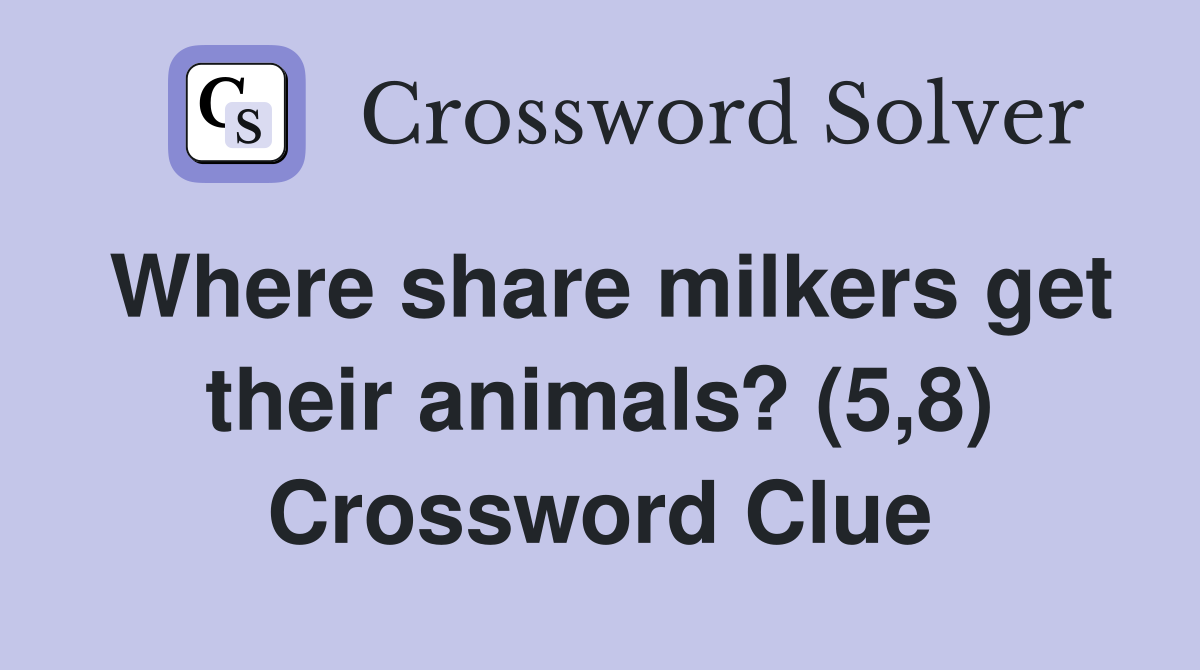 Where share milkers get their animals? (5,8) Crossword Clue