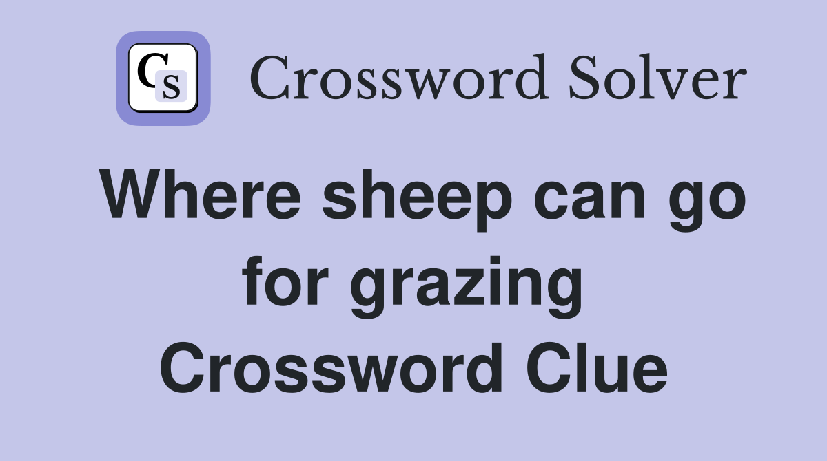 Where sheep can go for grazing Crossword Clue