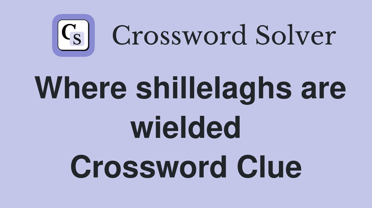 Where shillelaghs are wielded Crossword Clue