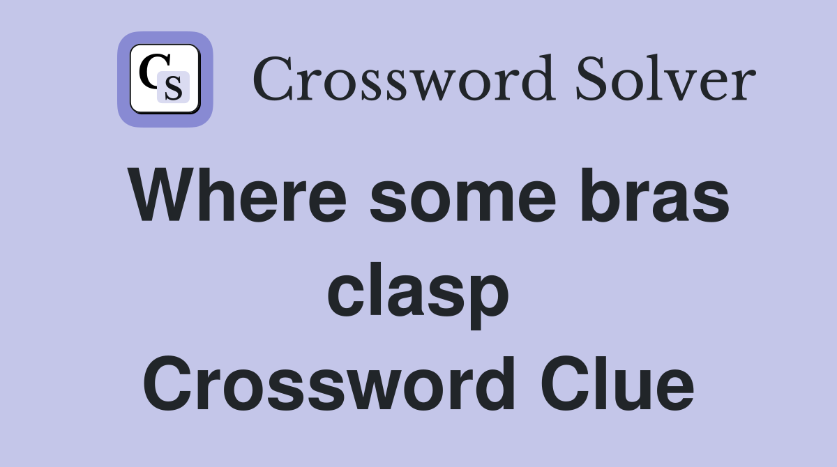 Where some bras clasp Crossword Clue