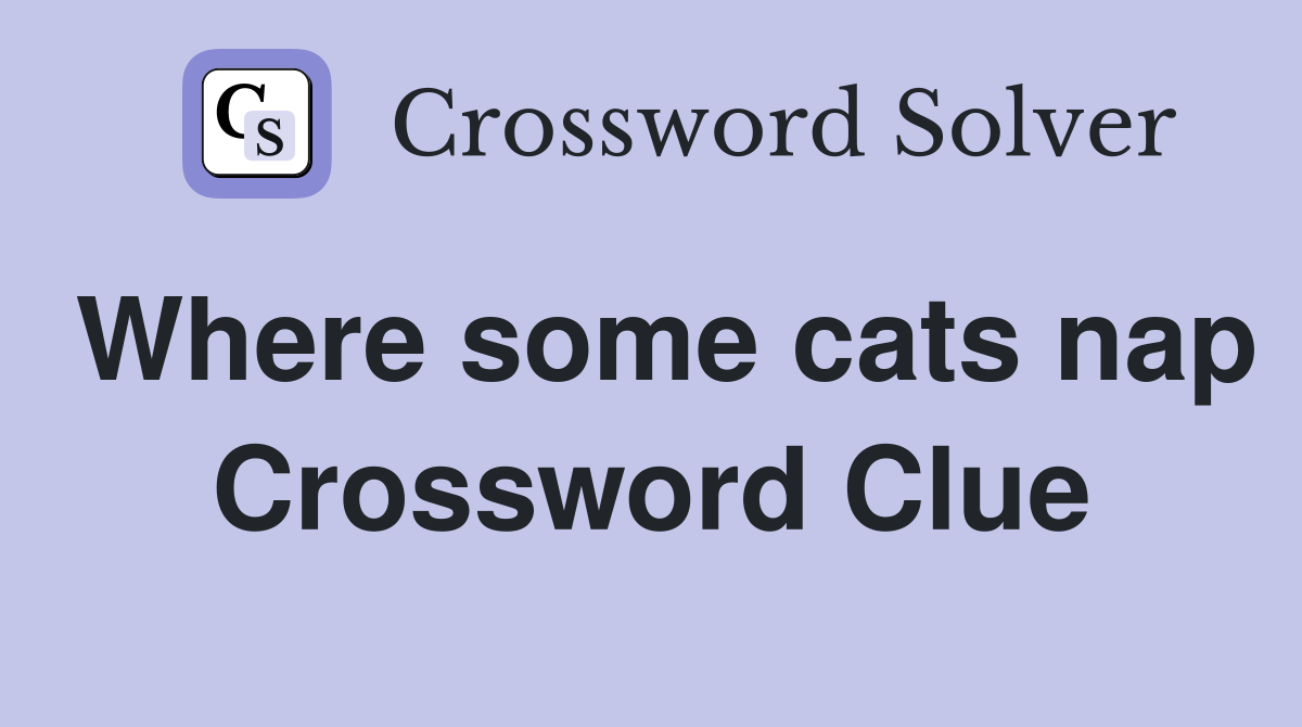 Where some cats nap Crossword Clue
