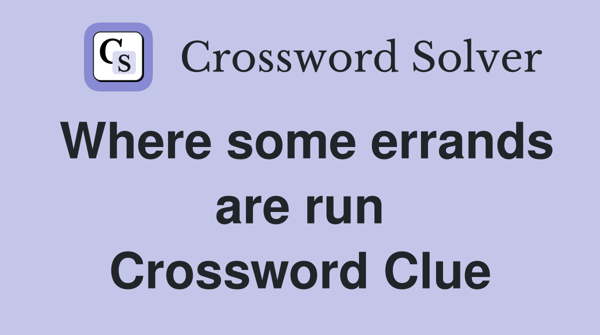 Where some errands are run Crossword Clue