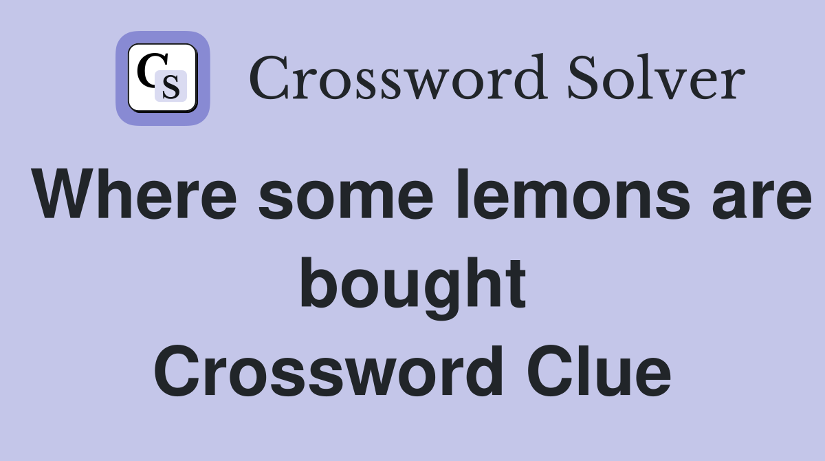 Where some lemons are bought Crossword Clue