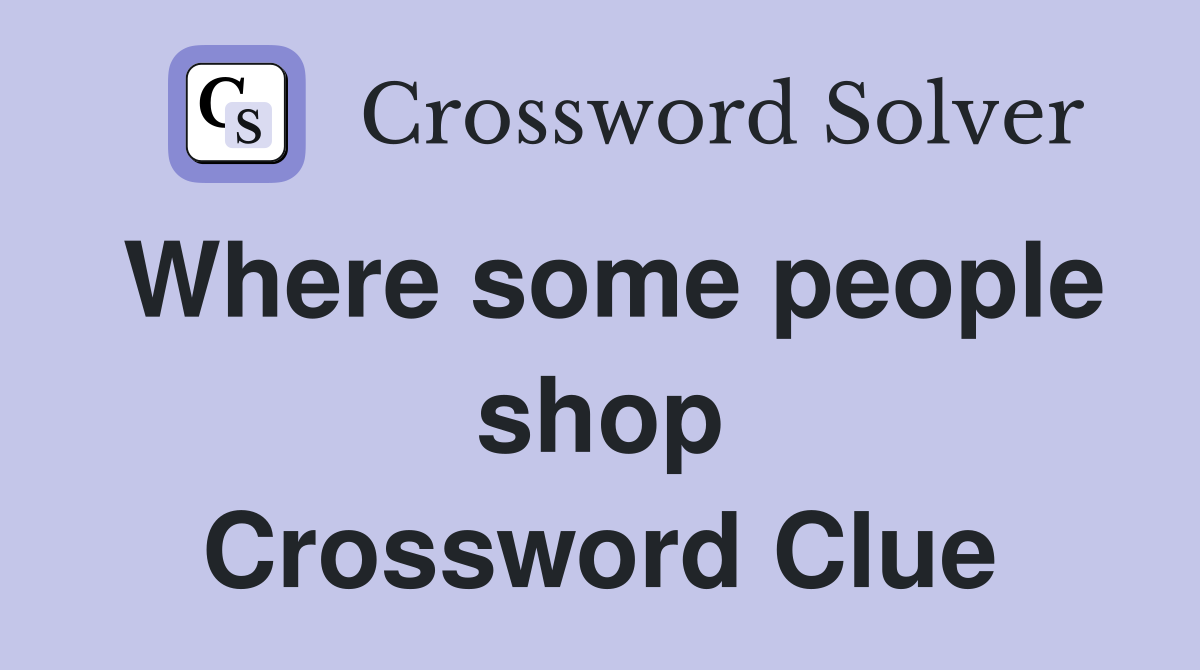 Where some people shop Crossword Clue