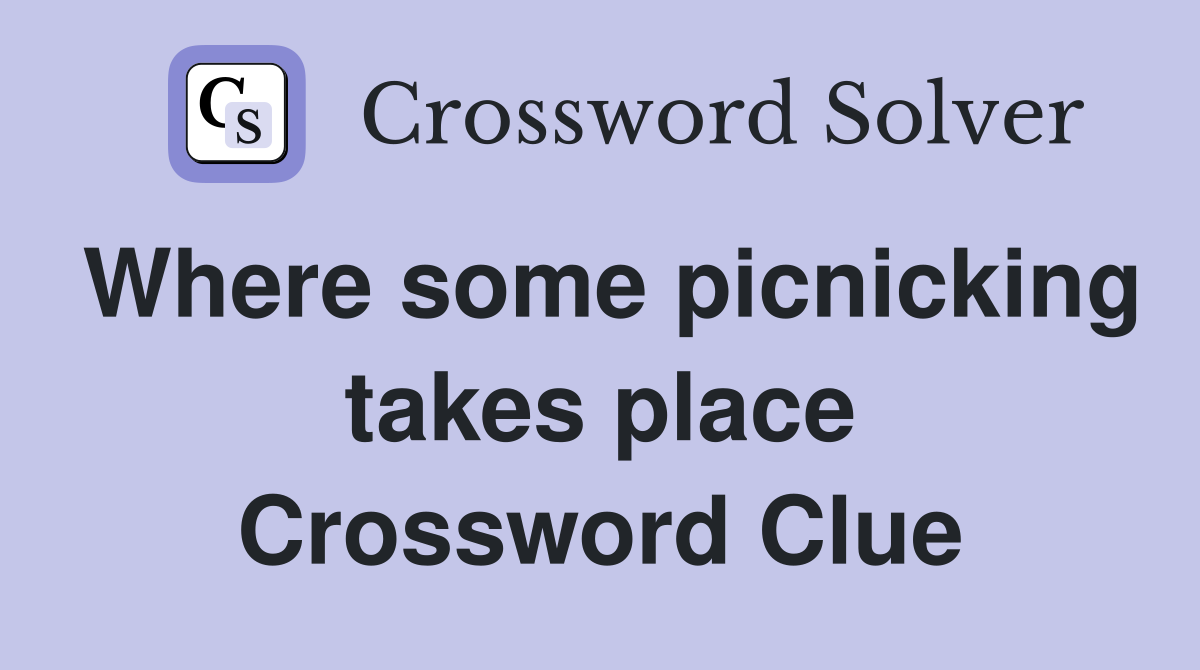 Where some picnicking takes place Crossword Clue