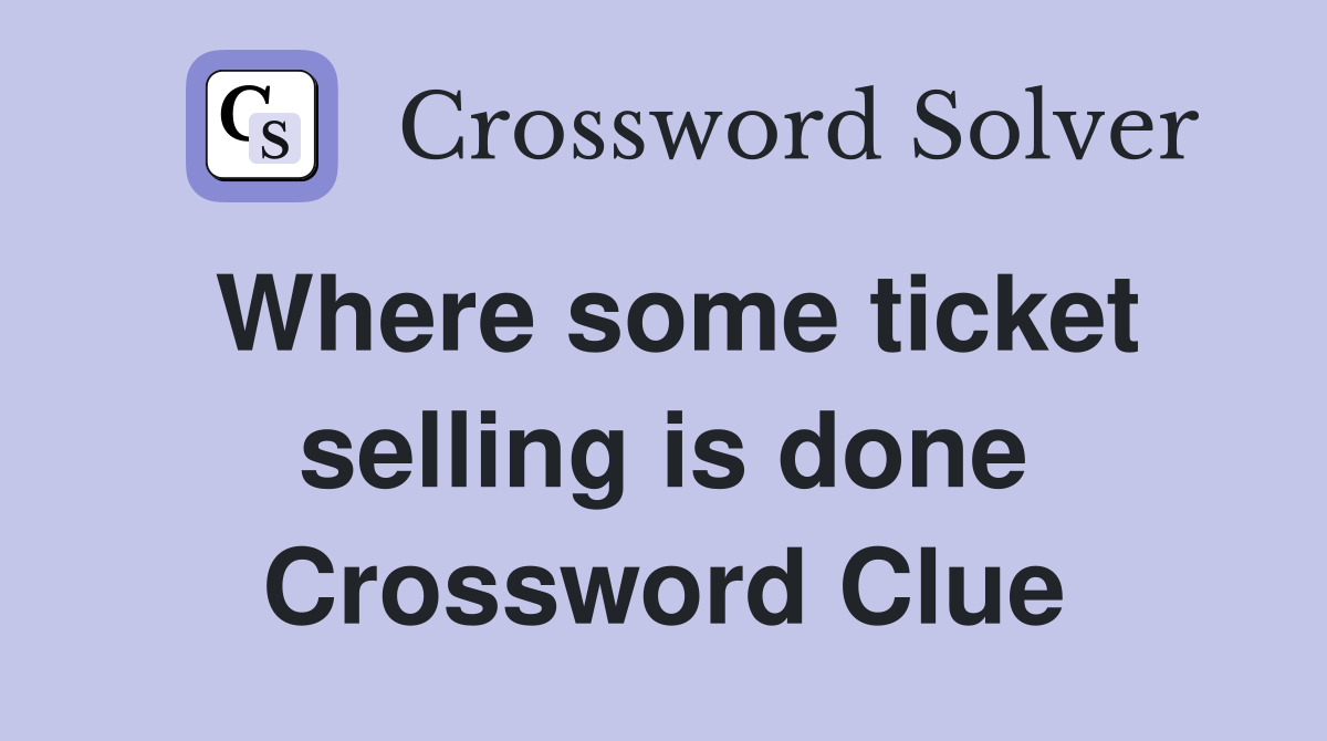 Where some ticket selling is done Crossword Clue