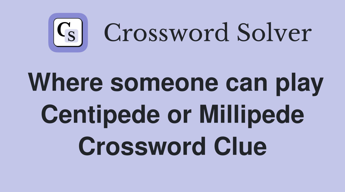 Where someone can play Centipede or Millipede Crossword Clue