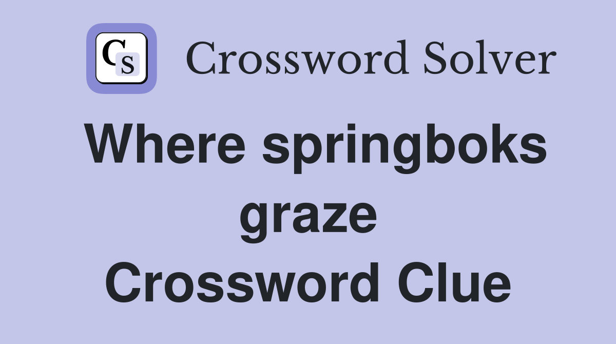 Where springboks graze Crossword Clue