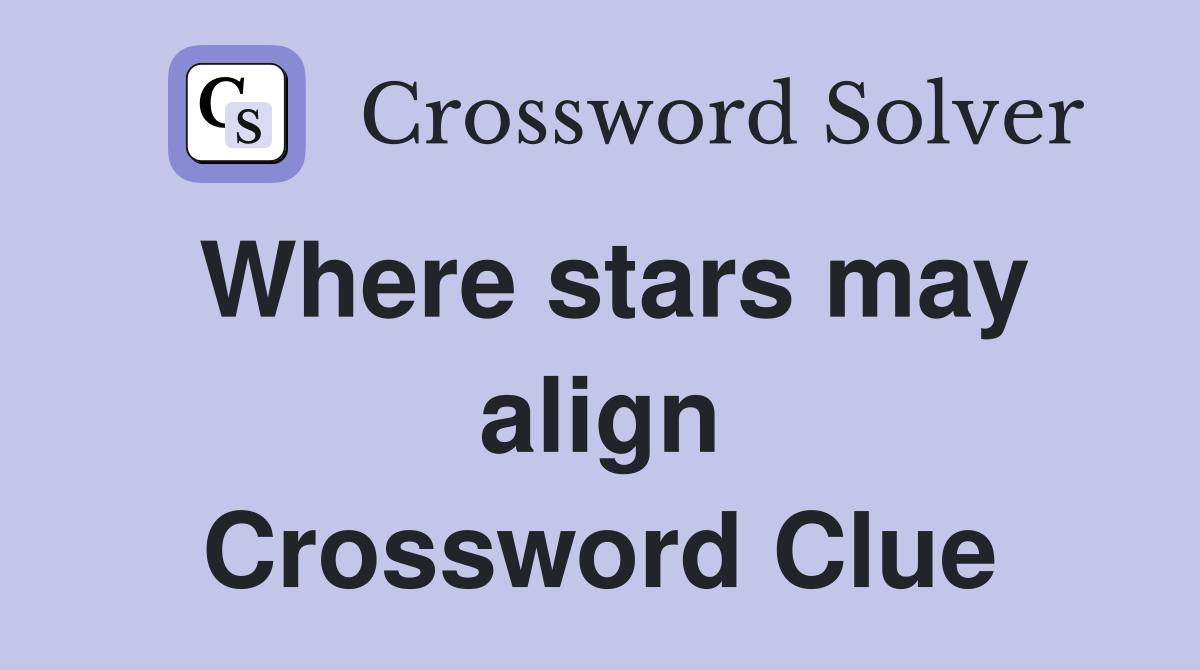 Where stars may align Crossword Clue