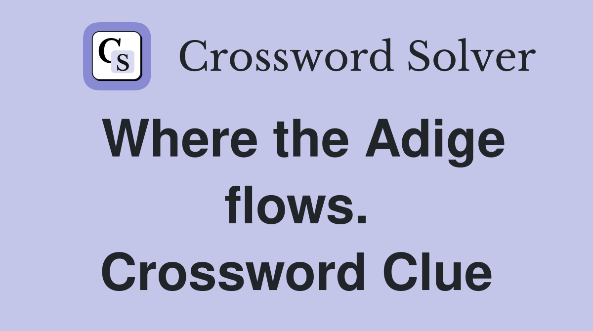 Where the Adige flows. Crossword Clue