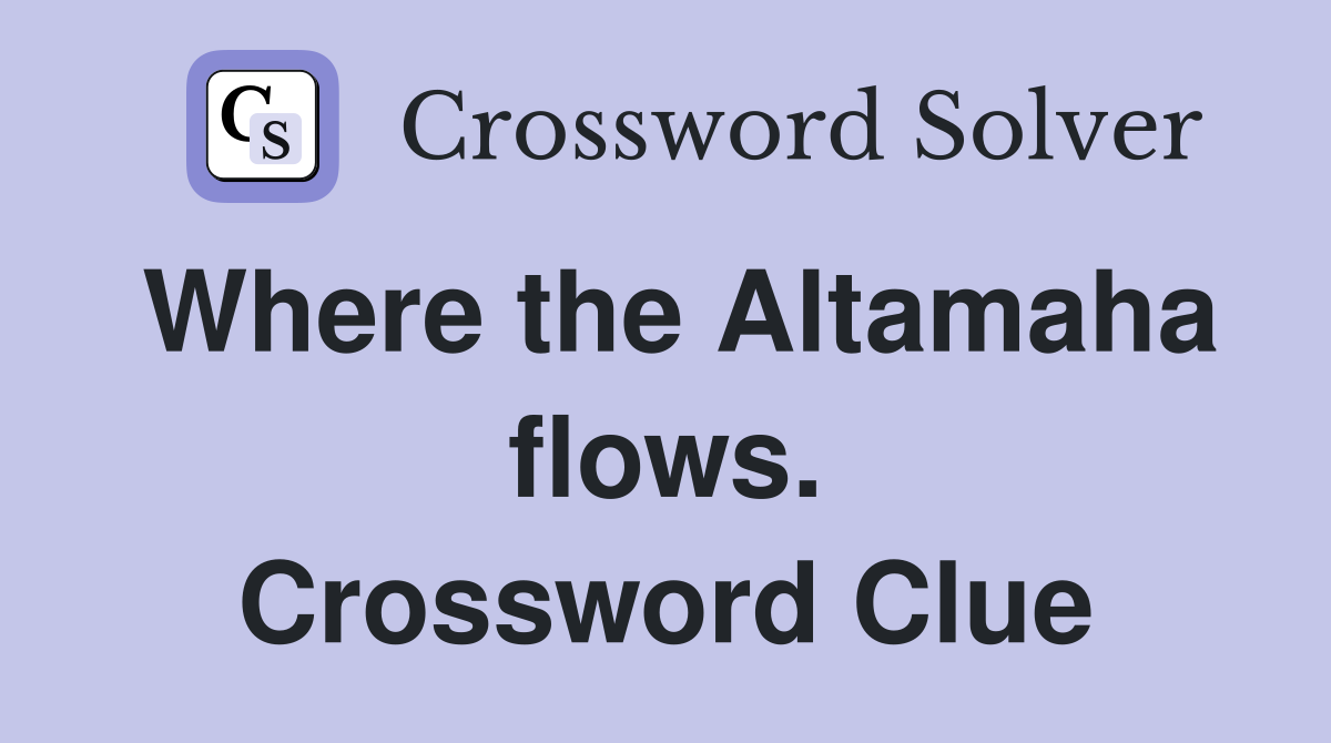 Where the Altamaha flows. Crossword Clue