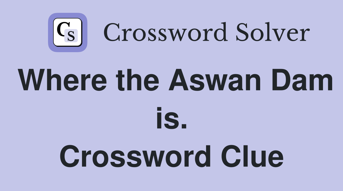 Where the Aswan Dam is. Crossword Clue