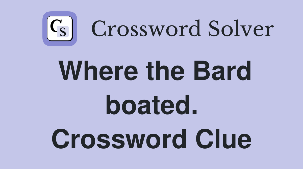 Where the Bard boated. Crossword Clue