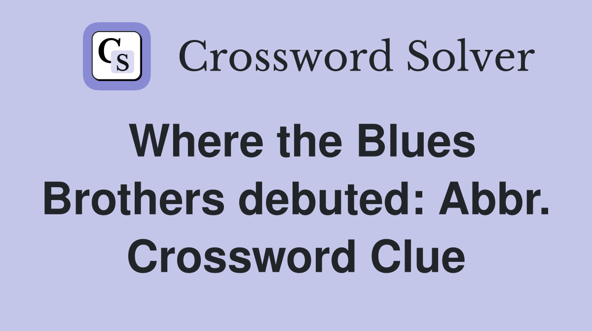 Where the Blues Brothers debuted: Abbr. Crossword Clue