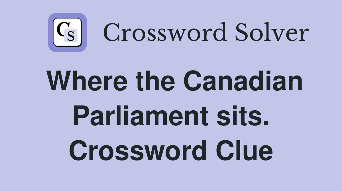Where the Canadian Parliament sits. Crossword Clue