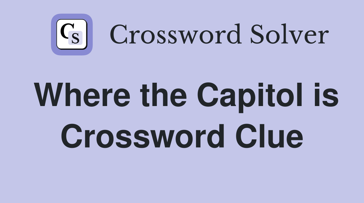 Where the Capitol is Crossword Clue