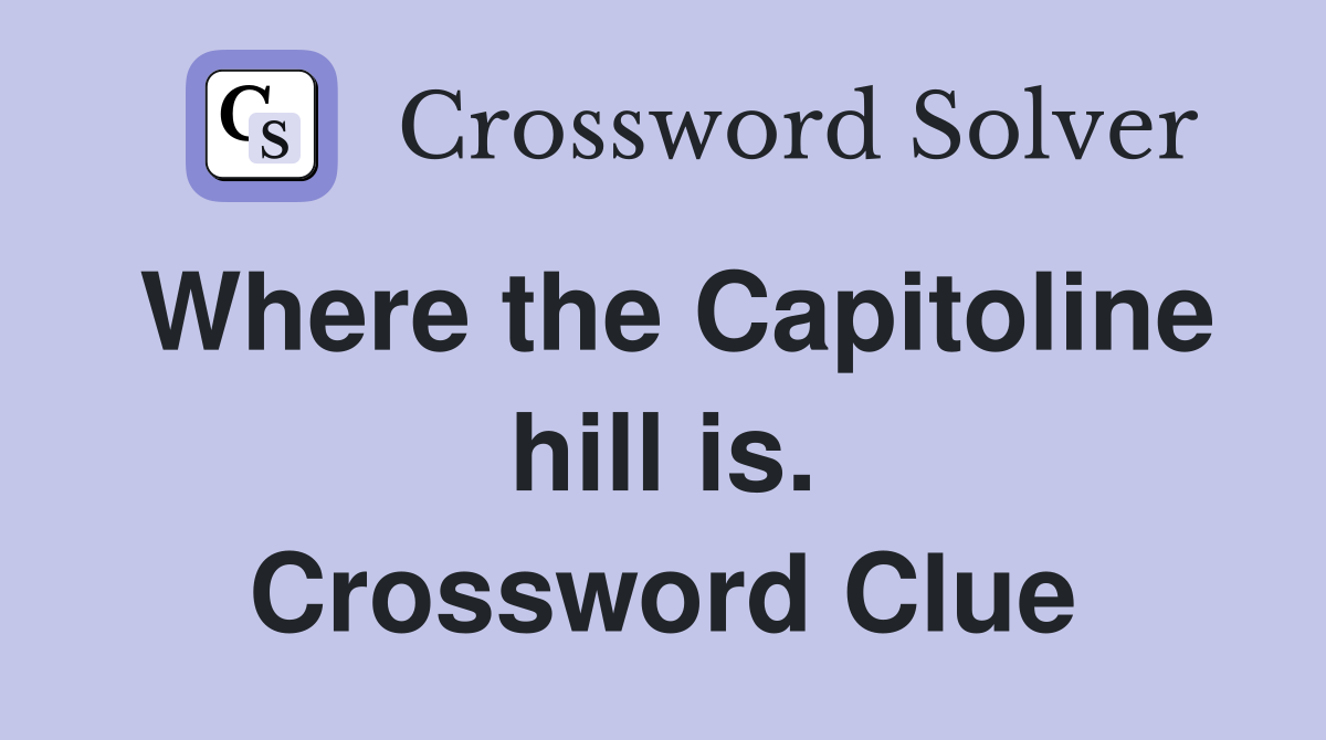 Where the Capitoline hill is. Crossword Clue