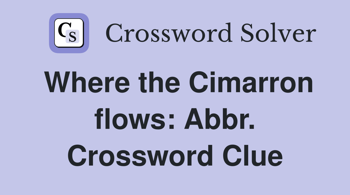 Where the Cimarron flows: Abbr. Crossword Clue