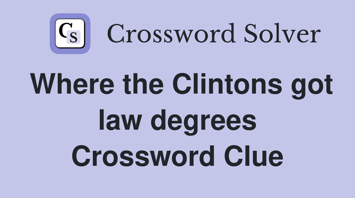 Where the Clintons got law degrees Crossword Clue