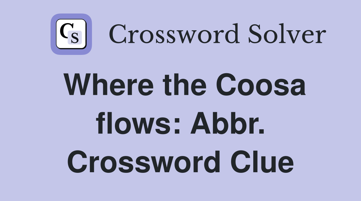 Where the Coosa flows: Abbr. Crossword Clue