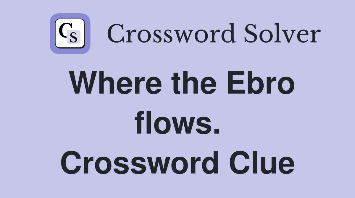Where the Ebro flows. Crossword Clue