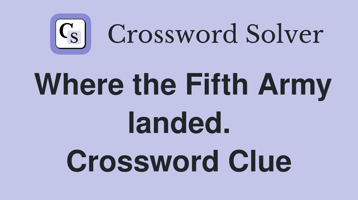 Where the Fifth Army landed. Crossword Clue