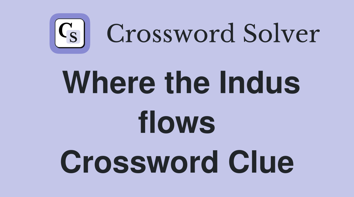 Where the Indus flows Crossword Clue