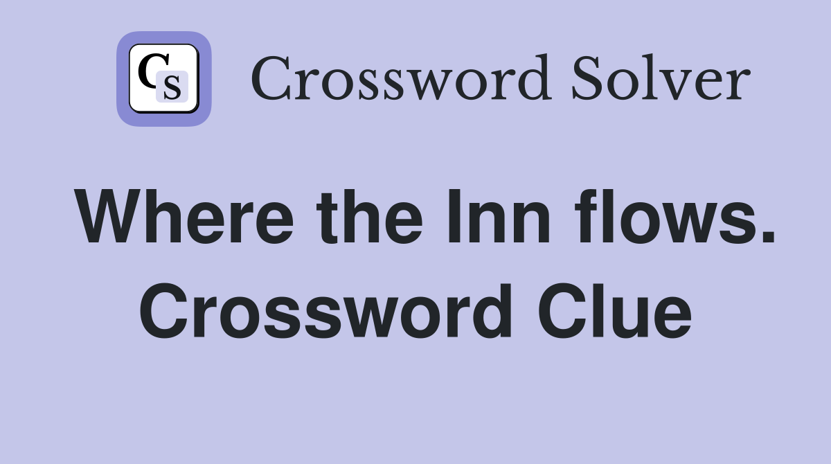 Where the Inn flows. Crossword Clue