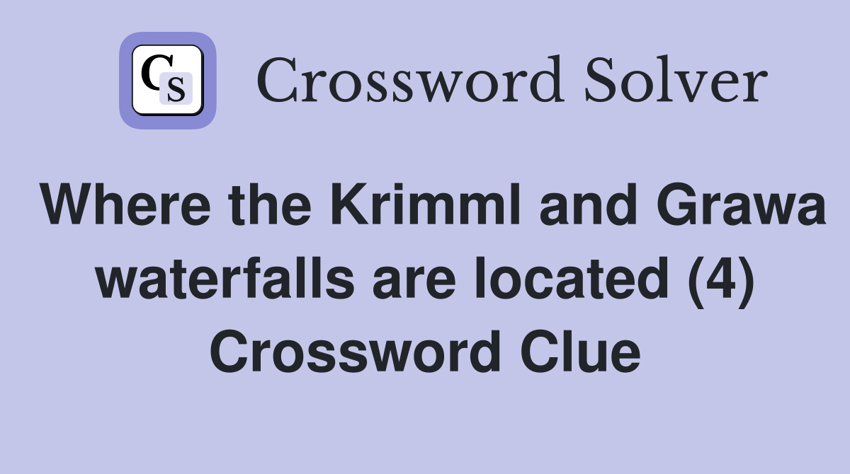 Where the Krimml and Grawa waterfalls are located (4) Crossword Clue