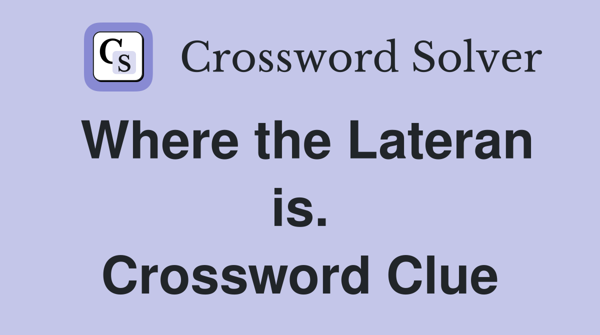 Where the Lateran is. Crossword Clue