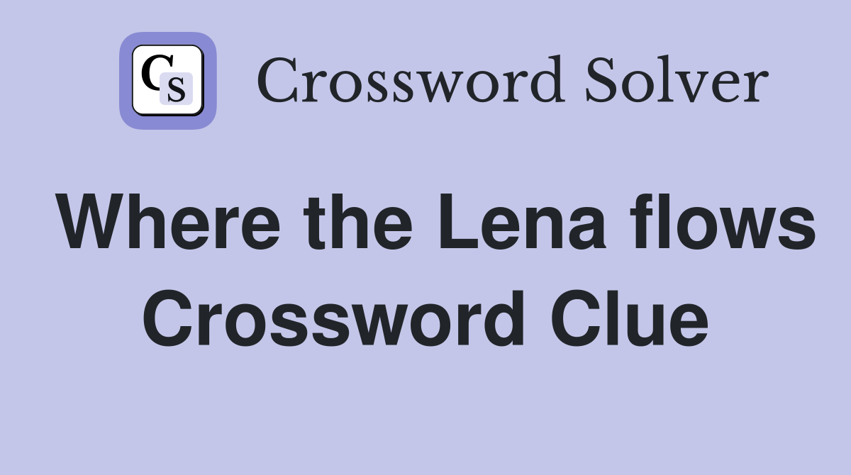Where the Lena flows Crossword Clue