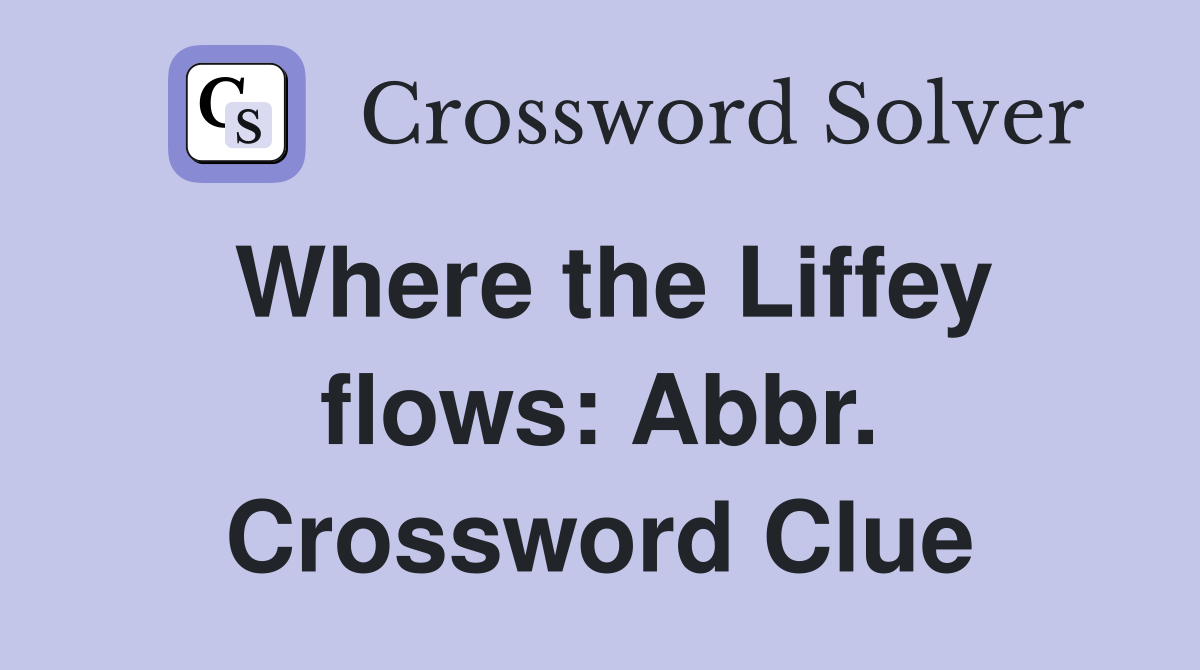 Where the Liffey flows: Abbr. Crossword Clue