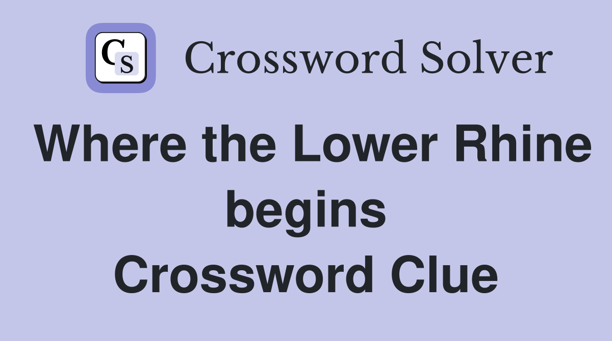 Where the Lower Rhine begins Crossword Clue