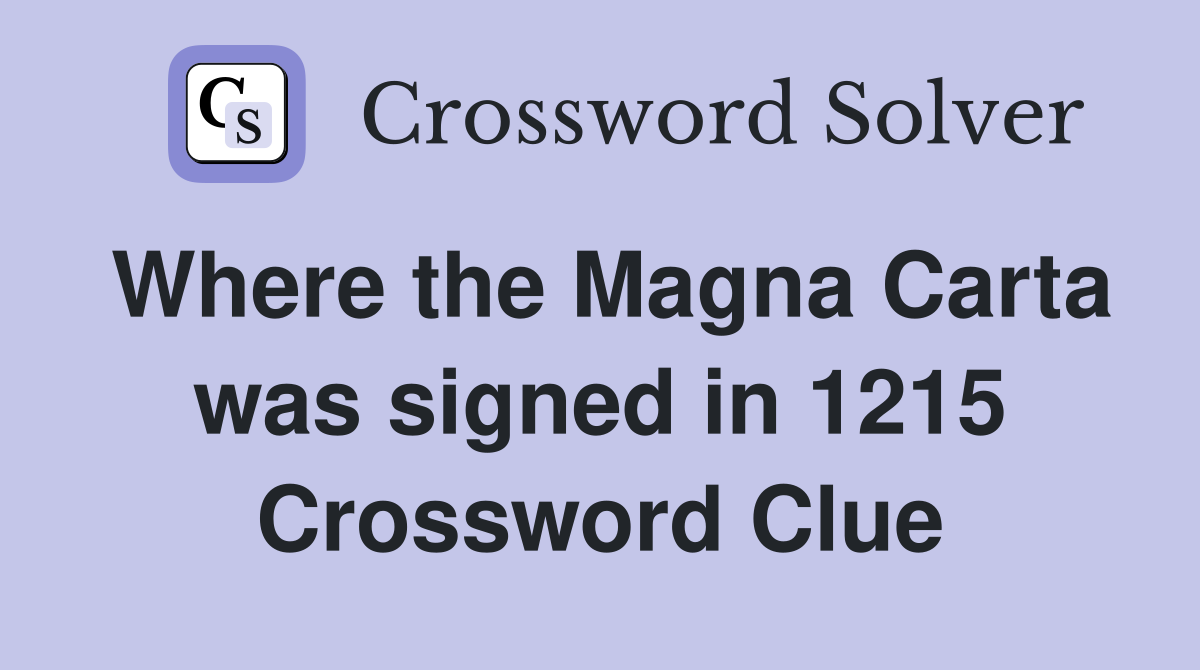 Where the Magna Carta was signed in 1215 Crossword Clue