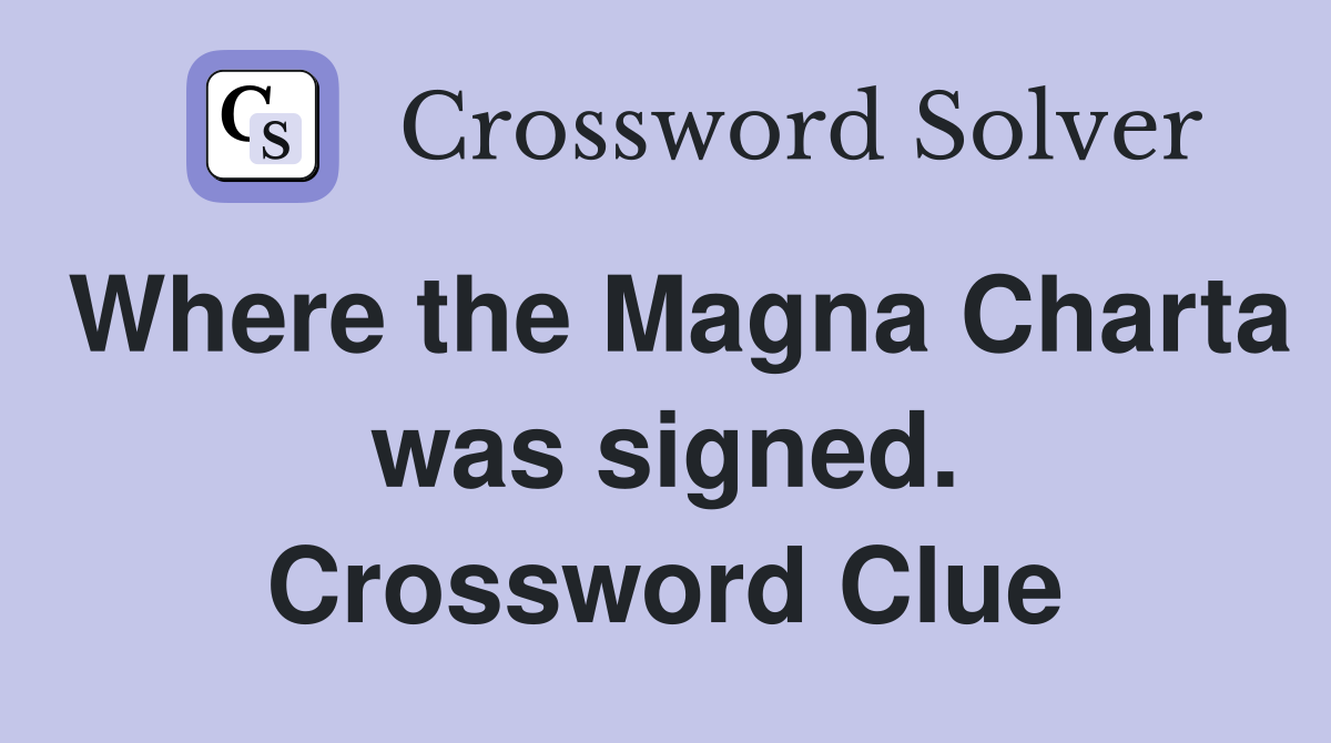 Where the Magna Charta was signed. Crossword Clue