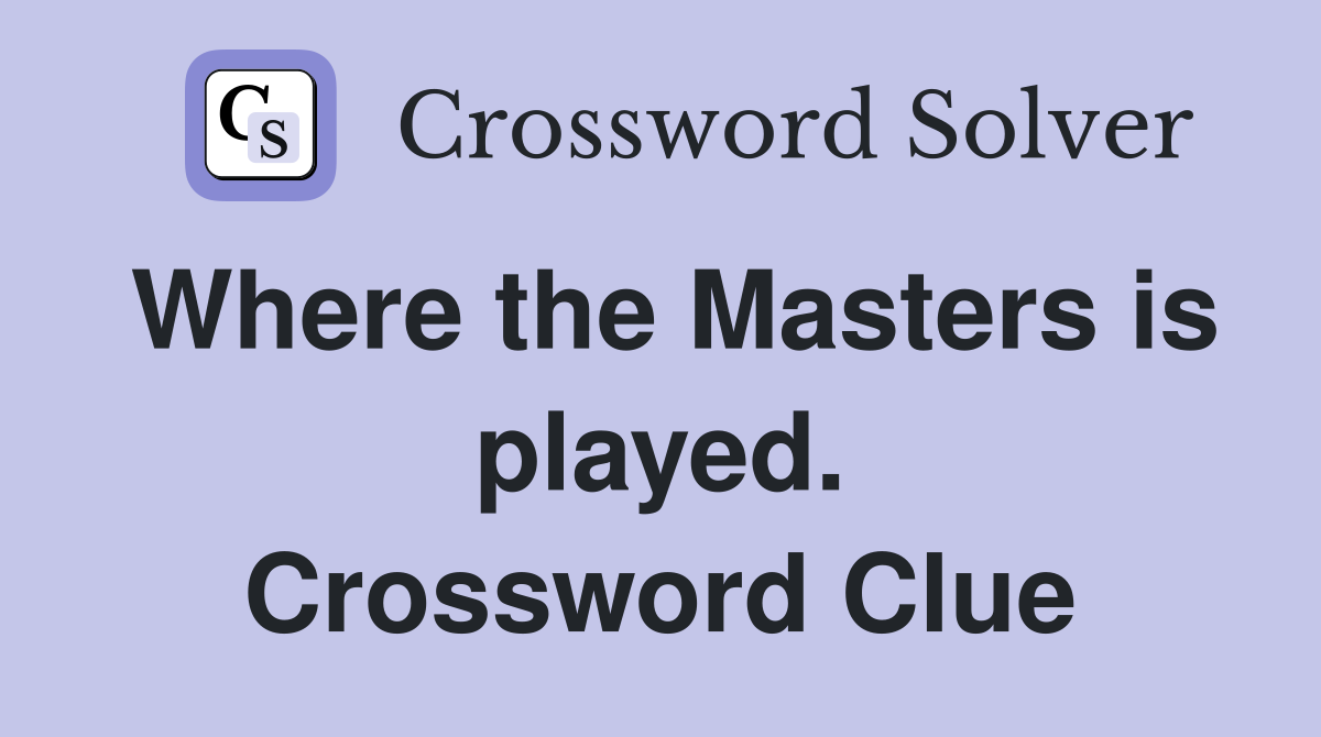Where the Masters is played. Crossword Clue
