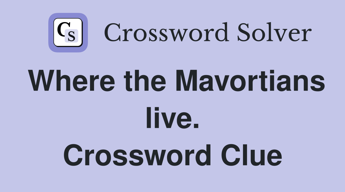Where the Mavortians live. Crossword Clue